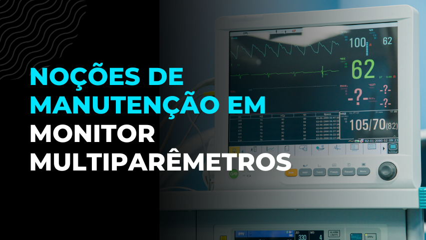 Noções de Manutenção em Monitor Multiparêmetros