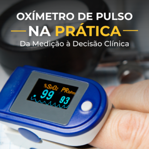 Oxímetro de Pulso na Prática: Da Medição à Decisão Clínica